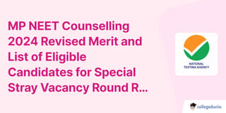 MP NEET Counselling 2024 Revised Merit and List of Eligible Candidates for Special Stray Vacancy Round Released, Check Direct Links